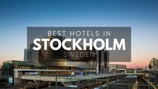Best Hotels In Stockholm Sweden (Best Affordable & Luxury Options)
