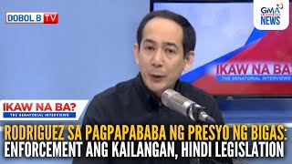 Plano ni Rodriguez sa presyo ng bigas, petrolyo, at kuryente | Ikaw Na Ba? The Senatorial Interviews