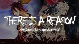 一首好聽的日文歌 --【No Game No Life: Zero OP 】- THERE IS A REASON【中日歌詞Lyrics】