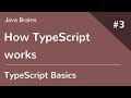TypeScript Basics 3 - How TypeScript works