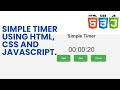 Simple Timer using HTML, CSS and JavaScript.