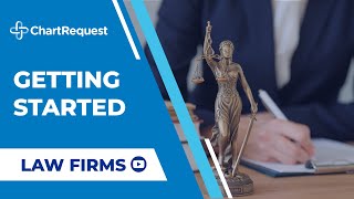 Getting Started with ChartRequest as a Law Firm