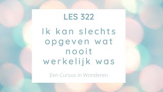 Les 322 Een Cursus In Wonderen ECIW