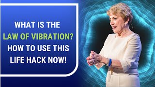 What Is the Law of Vibration? How To Use This Life Hack Now | Mary Morrissey - Life & Transformation