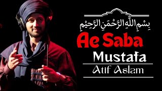 Ae Saba Mustafa ﷺ Se Keh Dena | Atif Aslam | Ai cover | Ae Saba Mustafa Se Keh Dena