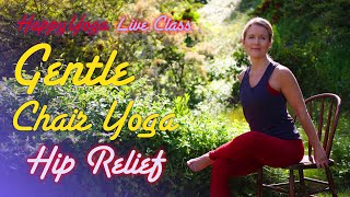 Gentle Chair Yoga | Hip Relief | Happy Yoga Live
