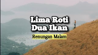 Lima Roti dan Dua Ikan - Renungan dan Doa Malam Suara Injil 27/5/2024