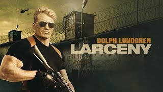 Dolph Lundgren Movies 2024 - LARCENY (2017) Full Movie HD - Best Full Action Movies 2024 English