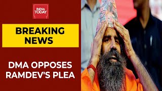 Delhi Medical Association Opposes Ramdev's Plea Against FIRs On Allopathy Remarks | Breaking News