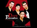 Doce Encontro - Alucinado ( Doce Encontro Álbum Além Dos Limites 2006 )