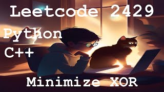 Leetcode 2429 - Minimize XOR | Python | C++