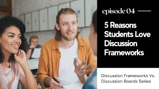 5 Reasons Students Love Discussion Frameworks