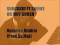 shockkid ft sneeke oh muy gorsh vampire riddim prod.by.moj