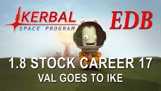 Kerbal Space Program 1.8 Stock Career 17 - Val Goes to Ike