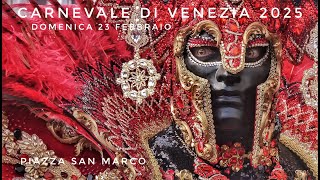 Carnevale di Venezia 2025 - Le maschere in Piazza San Marco domenica 23 febbraio