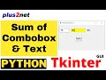 Tkinter adding combobox selection and text widget value and displaying the sum in a Label