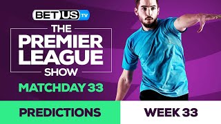 Premier League Picks Matchday 33 | Premier League Odds, Soccer Predictions & Free Tips