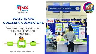 WATER EXPO 2024, CODISSIA, COIMBATORE, ETHIX WATER CONDITIONER