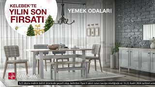 Kelebek'te Yılın Son Fırsatı! 🦋 - Kelebek Yemek Odası Takımları 2.565 TL'den Başlayan Taksitlerle!