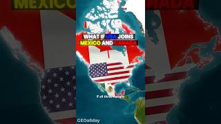 What If the USA Joined Mexico and Canada? 🌎🤯