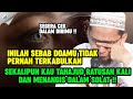 UAH: SEBAB DOAMU TIDAK PERNAH TERKABULKAN, SEKALIPUN TAHAJUD RATUSAN KALI DAN MENANGIS DALAM SOLAT