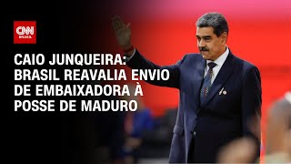 Caio Junqueira: Brasil reavalia envio de embaixadora à posse de Maduro | CNN PRIME TIME