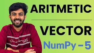 Arithmetic Operators, Vector & Scalar | Ep-5 NumPy | Python for AI DS | code io - Tamil