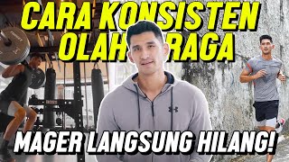 CARA SUPAYA KONSISTEN OLAHRAGA! AMPUH HILANGIN MAGER!