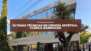 Últimas técnicas de cirugía estética. Clínica Barragán- CUIDAME MUCHO - DéjateTV