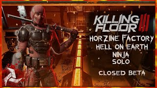 Killing Floor 3 Closed Beta: Hell on Earth Horzine Factory Solo Ninja