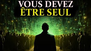 Pourquoi vous devez ÊTRE SEUL pendant votre PARCOURS SPIRITUEL