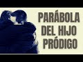 PARÁBOLA DEL HIJO PRODIGO