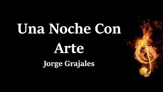 Una Noche Con Arte Jorge Grajales Letra