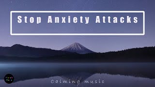 stop anxiety sleep music ,calm down and end anxiety attacks
