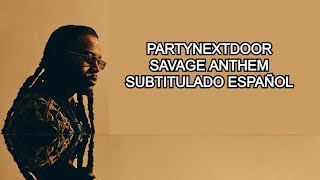 PARTYNEXTDOOR • SAVAGE ANTHEM ❪Subtitulado Español❫