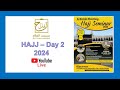 HAJJ Seminar 2024 - DAY 2 - Part 2