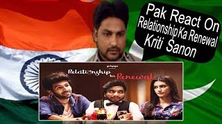 Pak React On Relationship Ka Renewal feat Kriti Sanon, Kartik and Chote Miyan | NH Reaction Tv