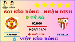 Soi Kèo MU vs Sevilla 02h00 Ngày 14/4/2023 - Vòng Tứ Kết Cúp C2/Europa League | Việt Kèo Bóng