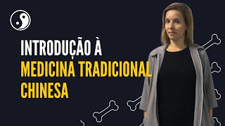 Introdução à Medicina Tradicional Chinesa |  PARTE 1