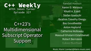 C++ Weekly - Ep 327 - C++23's Multidimensional Subscript Operator Support