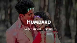 Humdard ( slowed + reverb ) #humdard