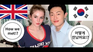 [International couple]HOW WE MET (Korean/British Relationship)