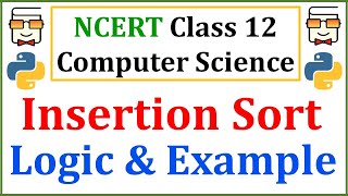 Insertion Sort Explained with Example | NCERT Class 12 Computer Science | CBSE Class 12 Board Exams