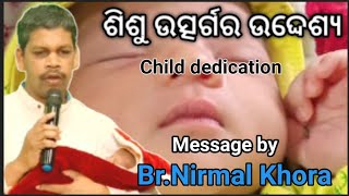 //Child dedication Message by Bro NIRMAL KHORA //