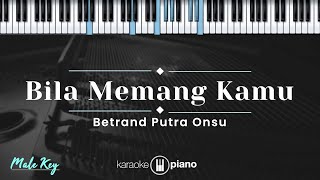 Bila Memang Kamu - Betrand Putra Onsu (KARAOKE PIANO - MALE KEY)