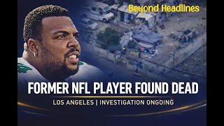 Kevin Johnson Death Explained | Former NFL Player Found Dead in Los Angeles | Beyond Headlines
