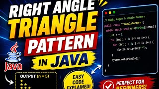 How to Print Right Angle Triangle Pattern in Java | Pattern Programs Explained for Beginners