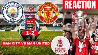 Man City vs Manchester United 1-2 Live Stream FA Cup Final Football Match Score reaction Highlights