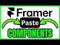 How To PASTE COMPONENTS In Framer (QUICK & EASY) 2026