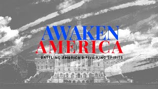 Awaken America | Battling America's Five King Spirits | Perry Stone